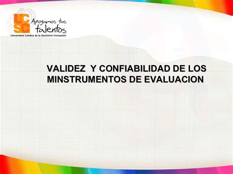 Presentación Confiabilidad Y Validez De Los Instrumentos