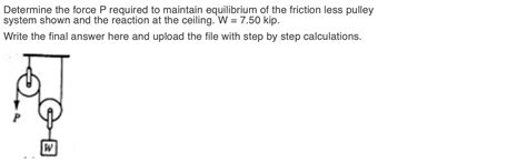 Solved Determine the force P required to maintain | Chegg.com