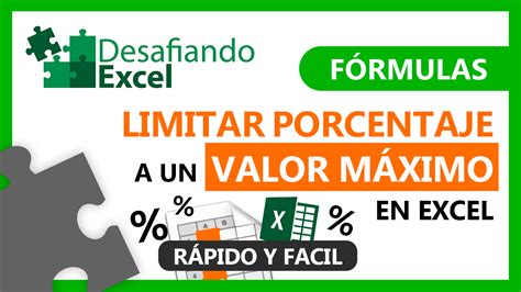 LIMITAR PORCENTAJE a un VALOR MÁXIMO en Excel Desafiando Excel