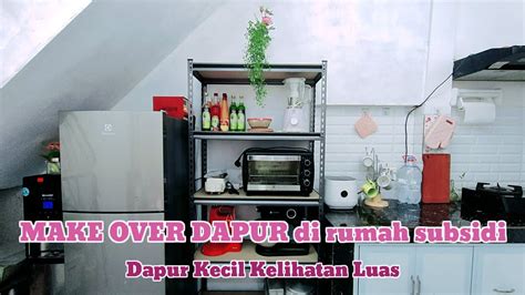 Make Over Dapur Kecil Memanfaatkan Ruang Sempit Aktifitas Irt Di