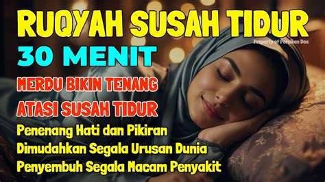 Susah Tidur Dengarkan Ayat Ini Ruqyah Susah Tidur Malam Penenang Hati