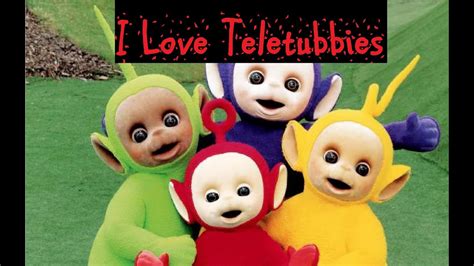 I Love Teletubbies Youtube