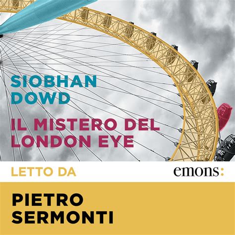 Il Mistero Del London Eye Audio Siobhan Dowd Storytel