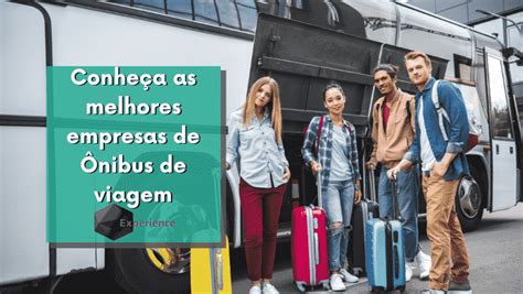 Conheça as melhores empresas de Ônibus de viagem Experience