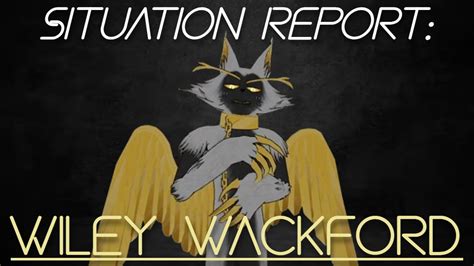 SITUATION REPORT WILEY WACKFORD YouTube