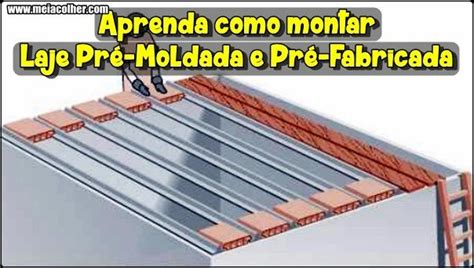 Aprenda como montar Laje Pré Moldada e Pré Fabricada Laje Pré