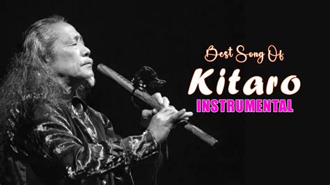 Kitaro Greatest Hits Kitaro The Best Of Full Album 2024 Kitaro