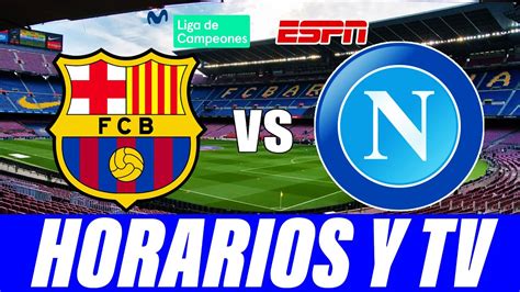 Donde ver FC BARCELONA vs NÁPOLES en vivo VER BARÇA NÁPOLES en