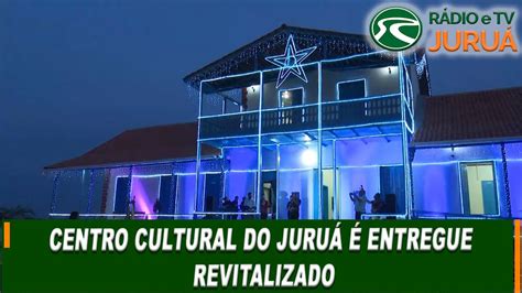 Centro Cultural Do Juru Entregue Revitalizado Youtube