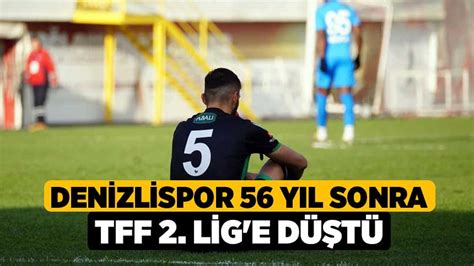 Denizlispor 56 yıl sonra TFF 2 Lig e düştü Denizli Haber l