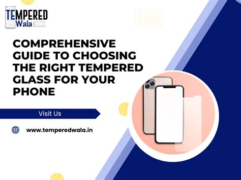 Guide To Choosing The Right Tempered Glass For Your Phone