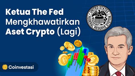 Jerome Powell Akan Susun Ulang RUU Mata Uang Crypto? | Coinvestasi