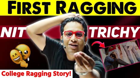 My First Ragging Story NIT Trichy Ragging Story Full Story