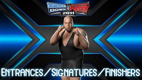 Wwe Smackdown Vs Raw Entrances Signatures Finishers Big Show