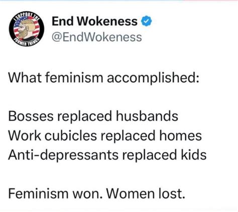 End Wokeness EndWokeness What Feminism Accomplished Bosses Replaced