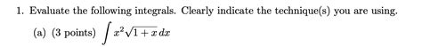 Solved Evaluate The Following Integrals Clearly Indicate