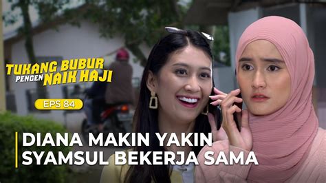 DIANA SEMAKIN YAKIN Danti Syamsul Bekerja Sama TUKANG BUBUR PENGEN