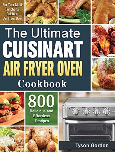 The Ultimate Cuisinart Air Fryer Oven Cookbook 800 Delicious And