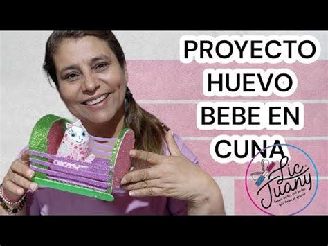 Como Hacer Proyecto Huevo Bebe Y Cunero Super F Cil Youtube