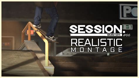 Realistic Montage SESSION Skate Sim 66 YouTube