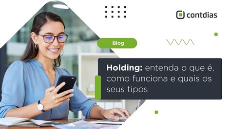 Holding entenda o que é como funciona e quais os seus tipos