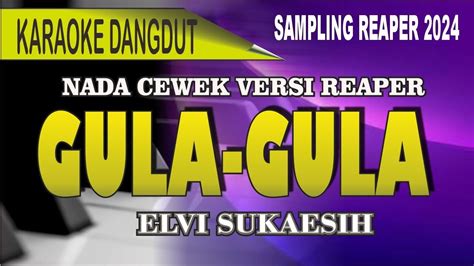 Karaoke Dangdut Gula Gula Nada Cewek Elvi Sukaesih YouTube