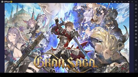 Gran Saga Beginner Guide with a Gameplay Walkthrough for All New Players-Game Guides-LDPlayer