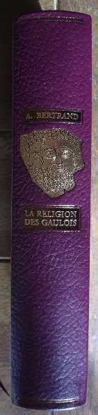 La Religion Des Gaulois Les Druides Et Le Druidisme By Bertrand