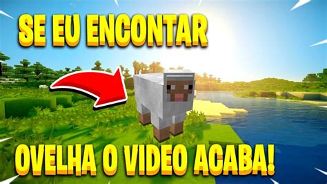 Se Eu Encontrar Ovelha No Minecraft O Video Acaba Youtube