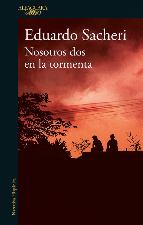 Nosotros Dos En La Tormenta Spanish Edition By Eduardo Sacheri