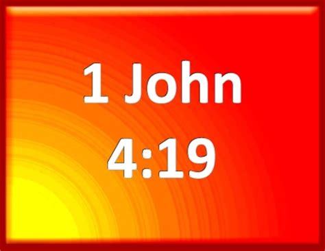 Bible Verse Powerpoint Slides for 1 John 4:19