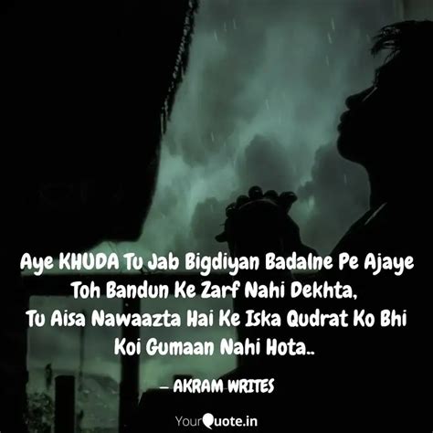 Aye Khuda Tu Jab Bigdiyan Quotes And Writings By Akram Writes