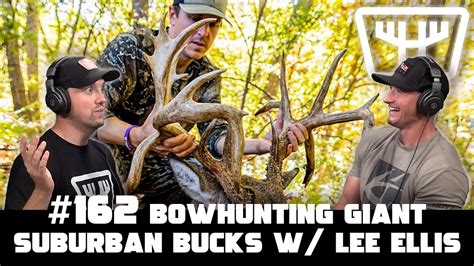 Bowhunting Giant Suburban Bucks W Lee Ellis Of Seek One Huntr