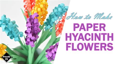 Hyacinth Flowers Paper Craft Step By Step Instructions Youtube