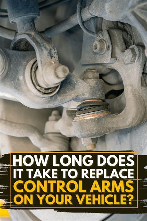 How Long Does It Take To Replace Control Arms On Your Vehicle Artofit