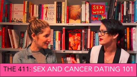 Sex And Cancer Dating 101 The 411 Youtube