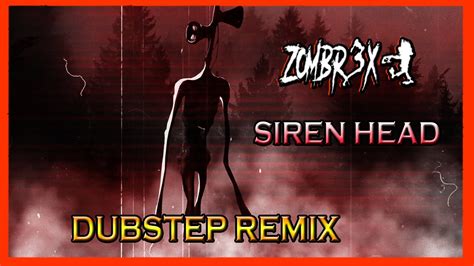 Siren Head Dubstep Remix 2022 Zombr3x📢😱 Cabeza De Sirena Youtube