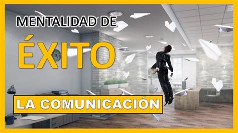 Mentalidad De Exito La Comunicacion Coaching De Abundancia Youtube