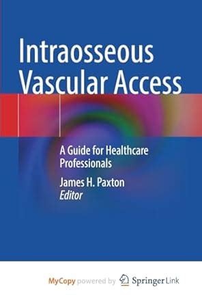 Intraosseous Vascular Access: A Guide for Healthcare Professionals ...