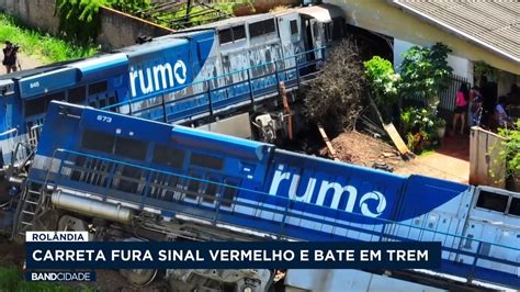 Carreta fura sinal e é atingida por trem em Rolândia YouTube