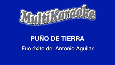 Puño De Tierra Multikaraoke Fue Éxito de Antonio Aguilar YouTube