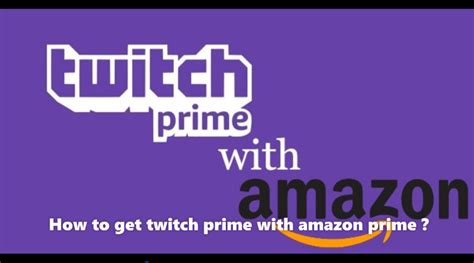 How to get twitch prime with amazon prime