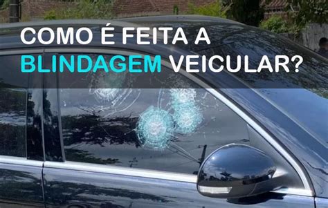 Como Feita A Blindagem De Um Carro Fatos Curiosos