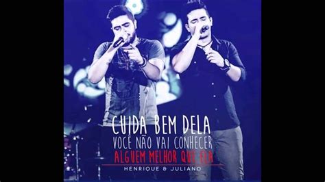 Cuida Bem Dela Henrique E Juliano Youtube