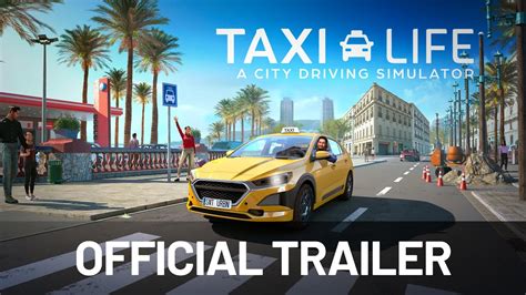 Taxi Life A City Driving Simulator Official Trailer YouTube