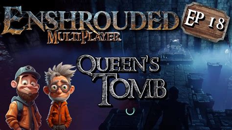 The Queen S Tomb Enshrouded Multiplayer EP 18 YouTube