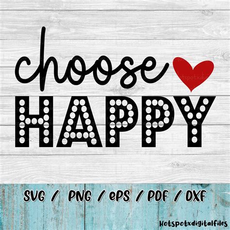 Choose Happy Svg Positive Quote Inspirational Svg Life Svg Etsy