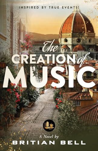 The Creation Of Music By Britian Bell Goodreads