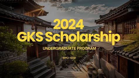 Global Korea Scholarship 2024 Undergraduate Important Documents