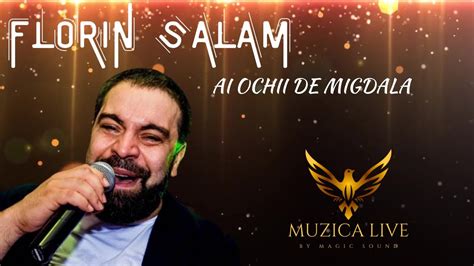 Florin Salam Ai Ochii De Migdala Florinsalamofficial Youtube